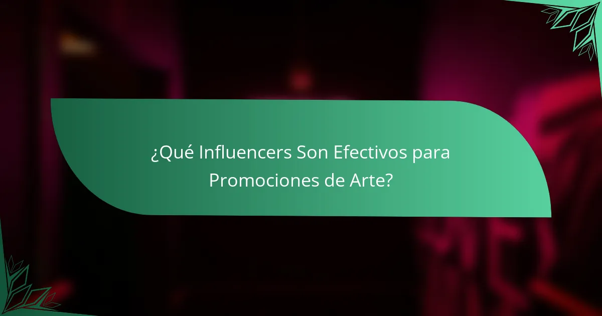 ¿Qué Influencers Son Efectivos para Promociones de Arte?